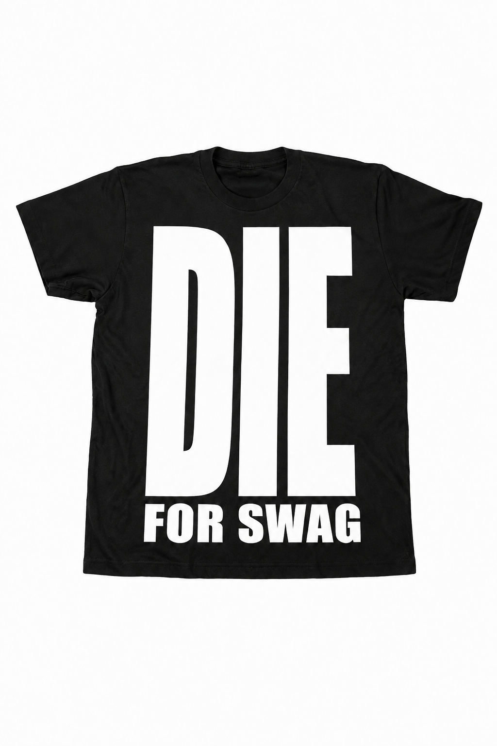 DIE FOR SWAG