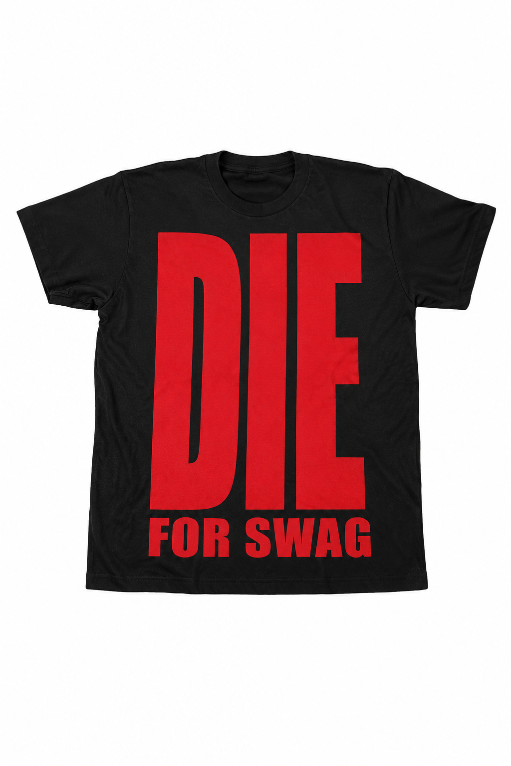DIE FOR SWAG